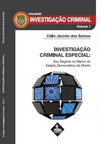Investigação Criminal Especial: Seu Regime no Marco do Estado Democrático de Direito
